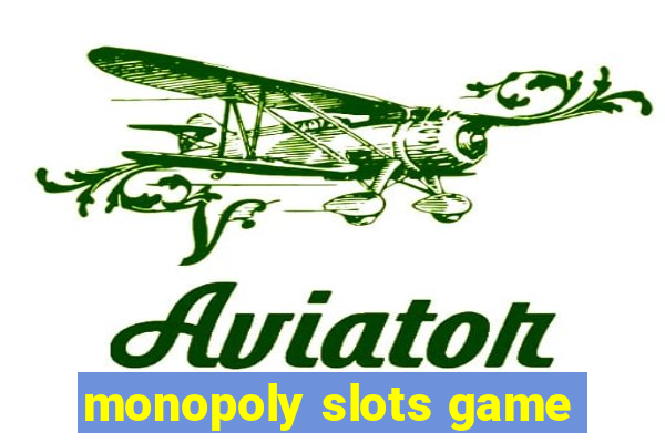 monopoly slots game