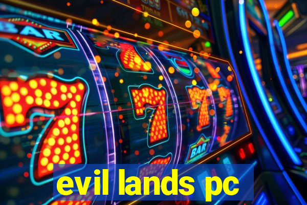 evil lands pc