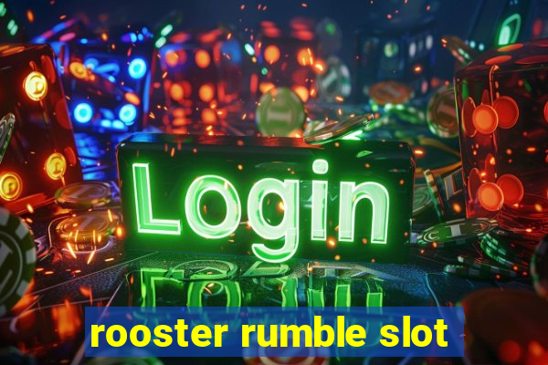 rooster rumble slot