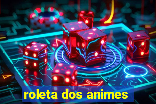 roleta dos animes