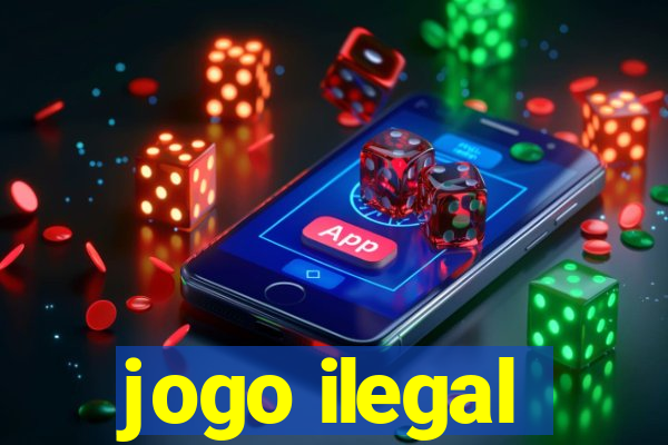 jogo ilegal