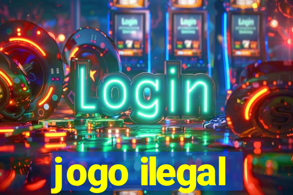 jogo ilegal