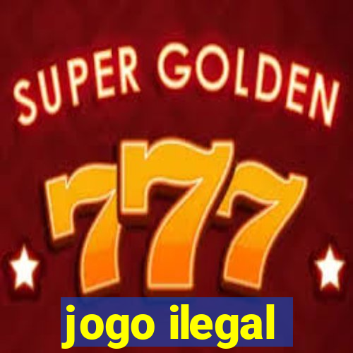 jogo ilegal