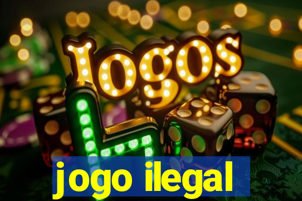 jogo ilegal