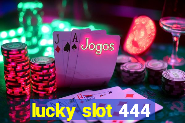 lucky slot 444