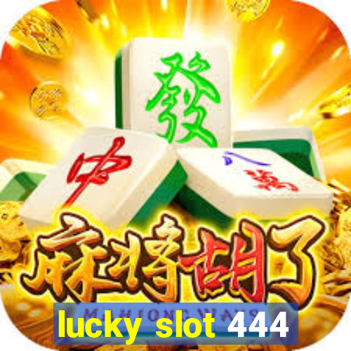 lucky slot 444