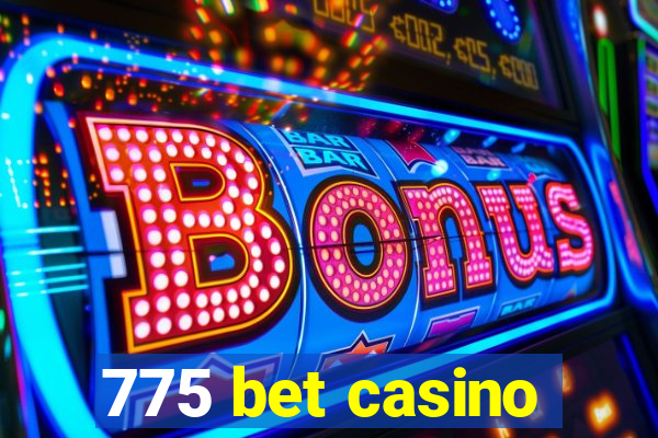 775 bet casino