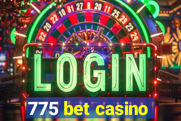 775 bet casino