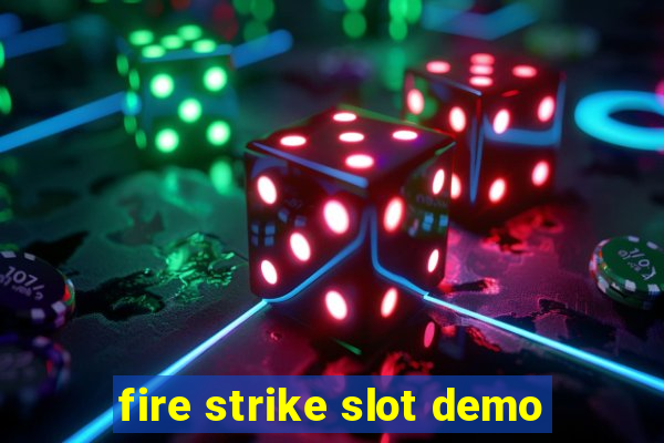 fire strike slot demo