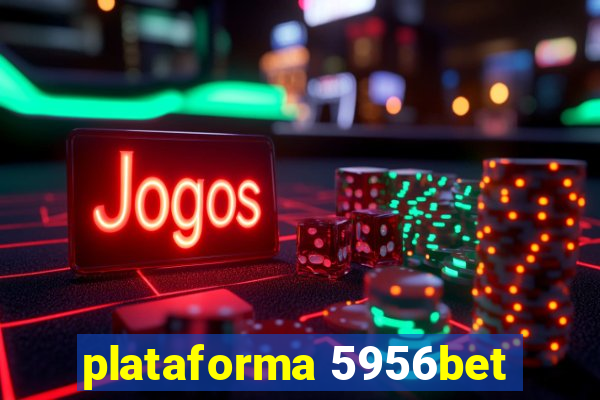 plataforma 5956bet