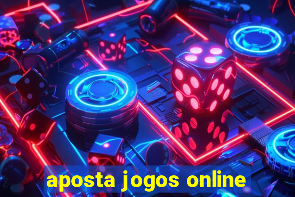 aposta jogos online