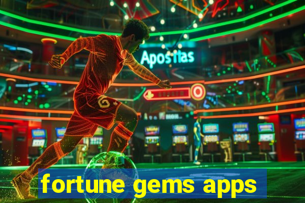 fortune gems apps