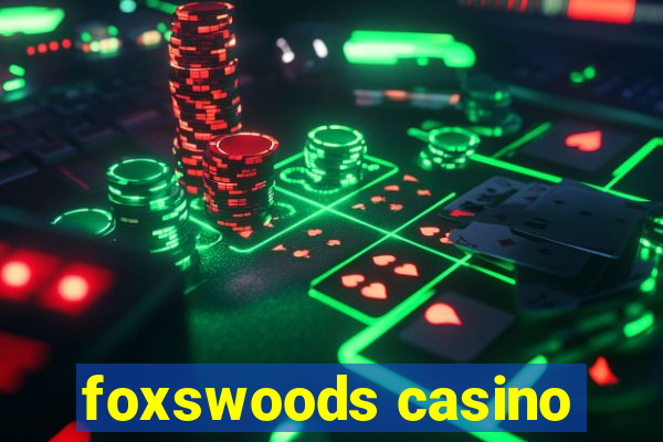 foxswoods casino