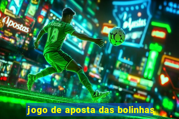 jogo de aposta das bolinhas