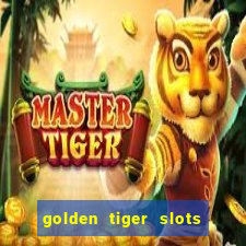 golden tiger slots slot game