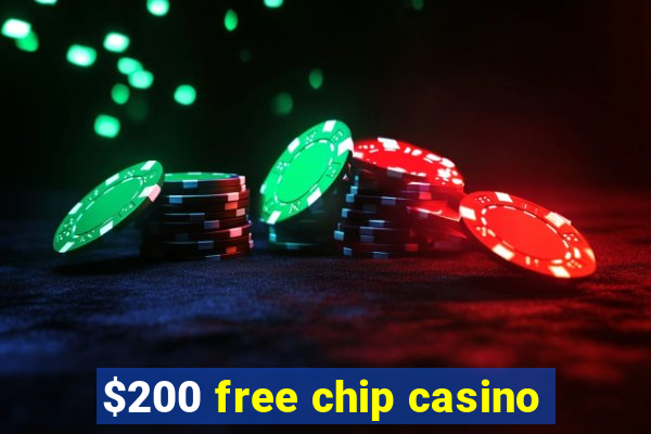 $200 free chip casino