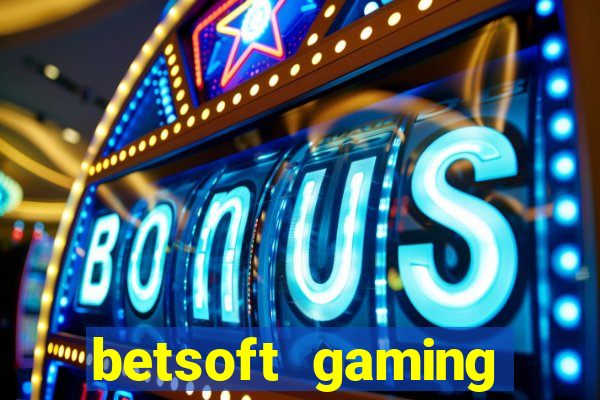 betsoft gaming online casinos