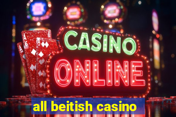 all beitish casino