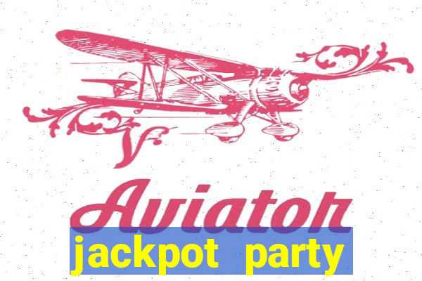 jackpot party casino games