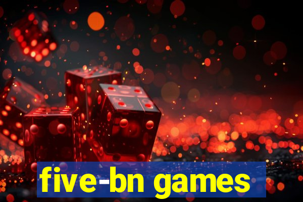 five-bn games