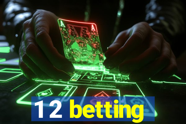 1 2 betting