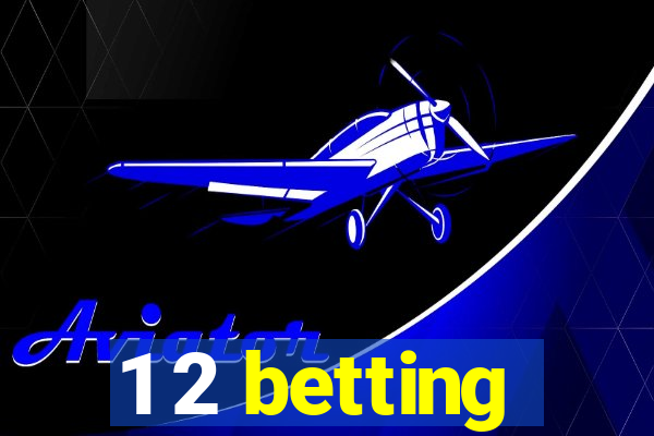 1 2 betting