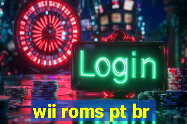 wii roms pt br