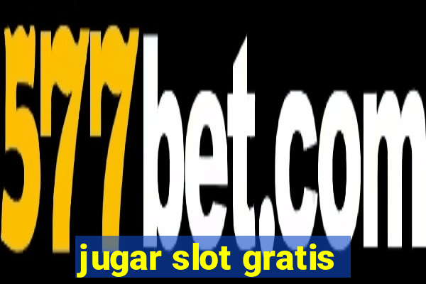 jugar slot gratis