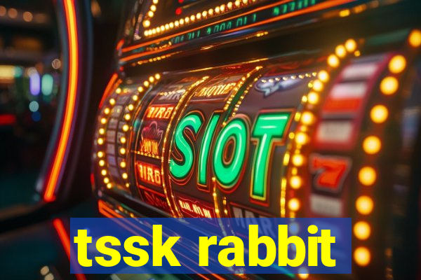 tssk rabbit