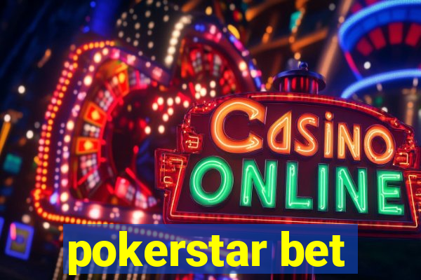 pokerstar bet