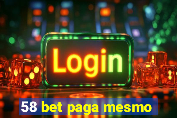 58 bet paga mesmo