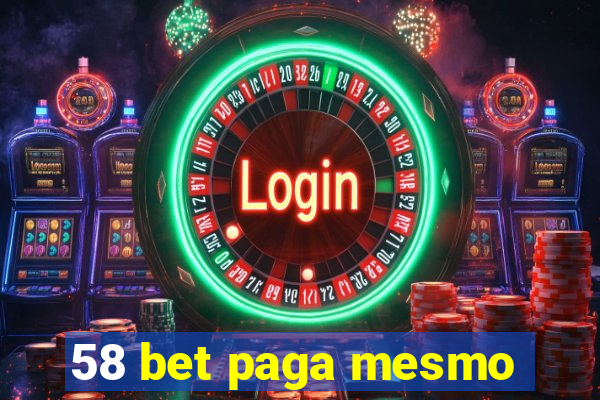 58 bet paga mesmo