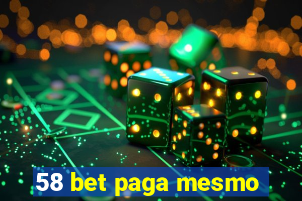 58 bet paga mesmo