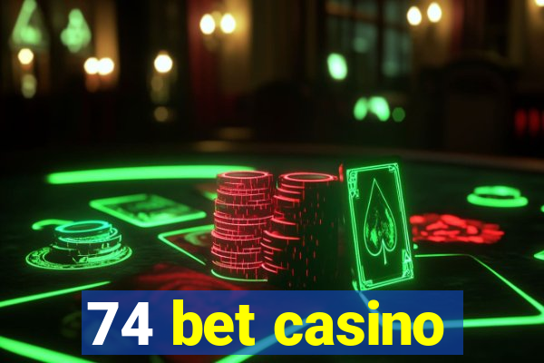 74 bet casino