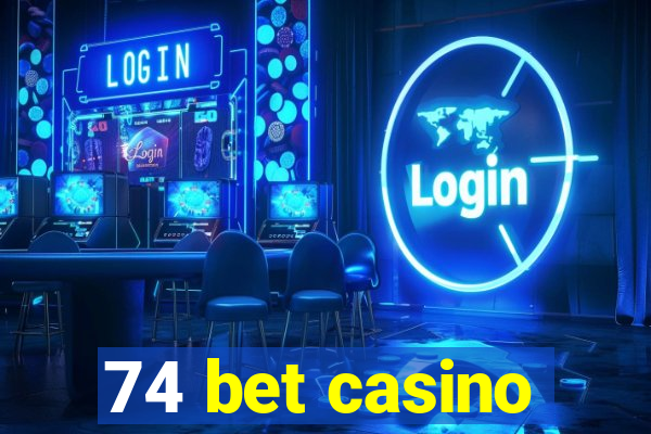 74 bet casino