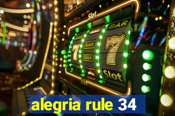 alegria rule 34