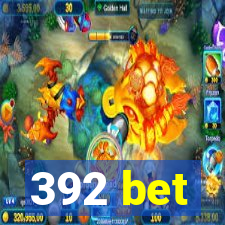 392 bet