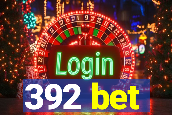 392 bet