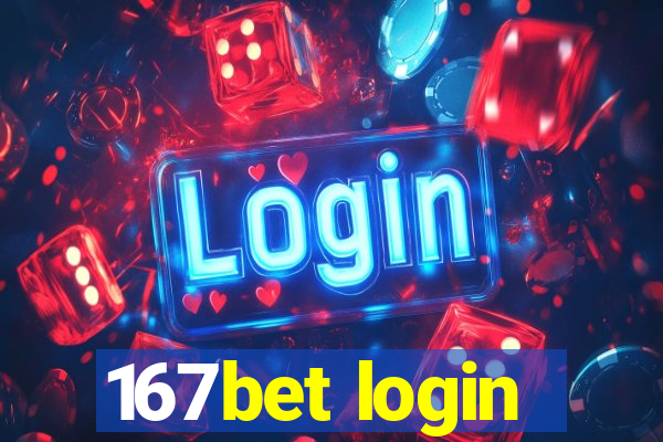 167bet login