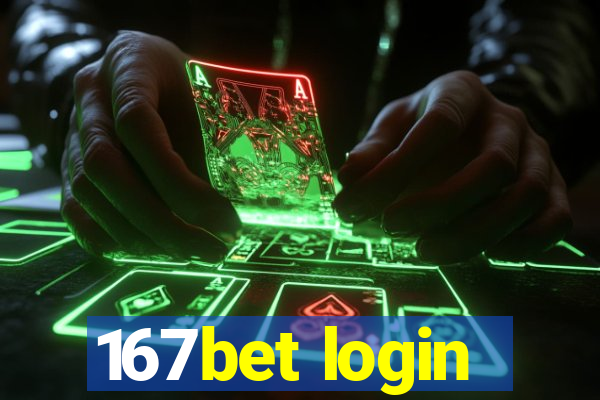 167bet login