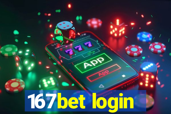 167bet login