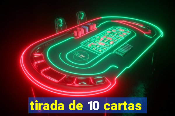 tirada de 10 cartas