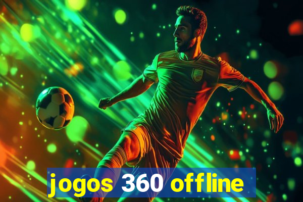 jogos 360 offline