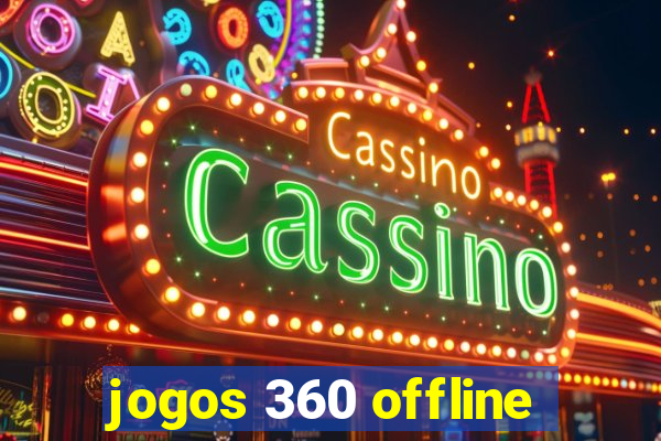 jogos 360 offline