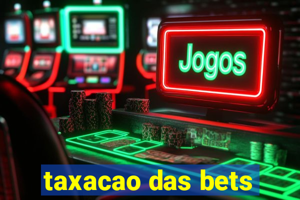 taxacao das bets