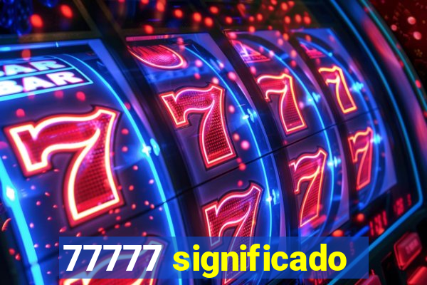 77777 significado