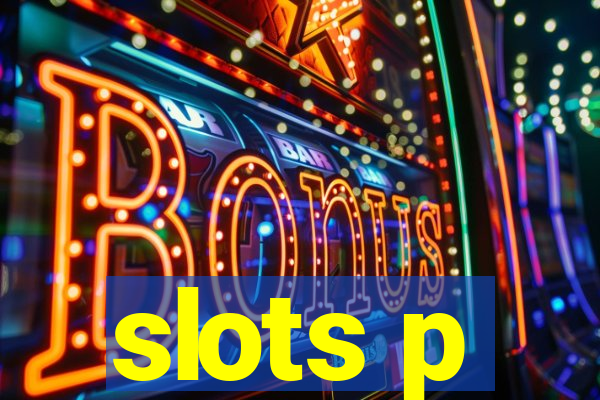 slots p