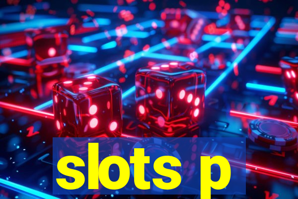 slots p