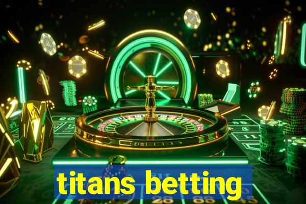 titans betting