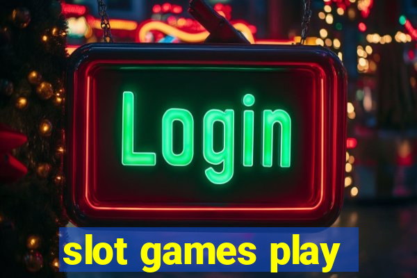 slot games play